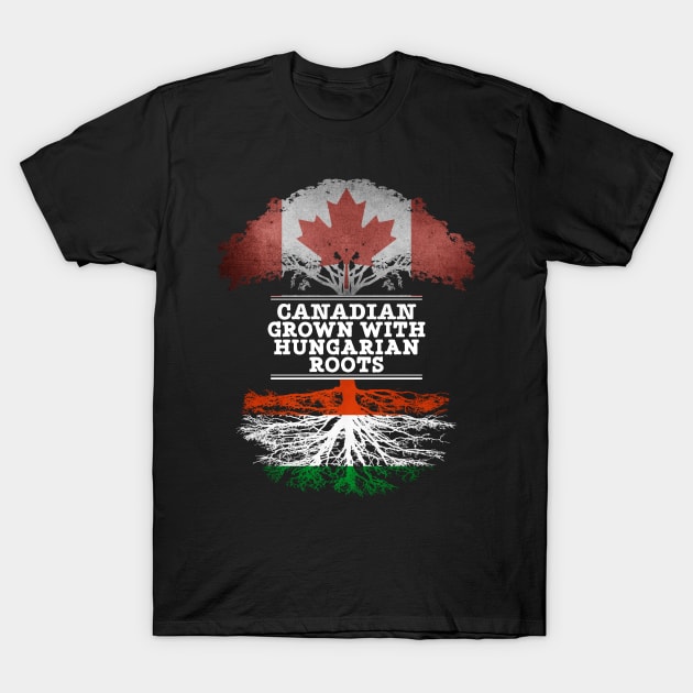 Canadian Grown With Hungarian Roots - Gift for Hungarian With Roots From Hungary T-Shirt by Country Flags